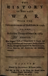 The History of the late war, from the commencement of hostilities in 1749, to the definitive treaty of peace in 1763