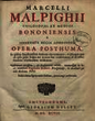 Marcelli Malpighii opera posthuma