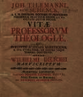 Joh. Tilemanni, Dicti Schenck, ... Vitae Professorum Theologiae, Qui In Illustri Academia Marburgensi ... docuerunt