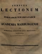 Indices lectionum et publicarum et privatarum quae in Academia Marpurgensi … SS 1830 - WS 1830