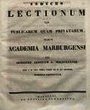 Indices lectionum et publicarum et privatarum quae in Academia Marpurgensi … SS 1838 - WS 1838/39