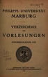 Verzeichnis der Vorlesungen / Philipps-Universität Marburg. SS 1918 - WS 1918/19 + Zwischensemester (Feb., März, April) 1919