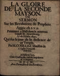 La Gloire De La Seconde Mayson. Ou Sermon Sur les Revelations du Prophete Aggée ch. 2. v. 9. : Prononcé a Hall dans le nouveau Temple de Maurisbourg, Le 26. Octobr. 1690. ...