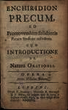 Enchiridion precum, Ad Promovendum solidioris Pietatis Studium collectum : Cum Introductione De Natura Orationis.