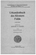 Urkundenbuch des Klosters Fulda : 1, Die Zeit der Äbte Sturmi und Baugulf ; 1, Die Zeit des Abtes Sturmi