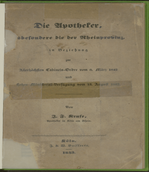 Die Apotheker : insbesondere die der Rheinprovinz in Beziehung zur Allerhöchsten Cabinets-Orden vom 8. März 1842 und Hohen Ministerial-Verfügung vom 13. August 1842