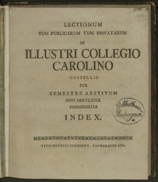 Lectionum tum publicarum tum privatarum in illustri Collegio Carolino Cassellis per ... habendarum : index