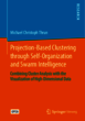 Projection-Based Clustering through Self-Organization and Swarm Intelligence