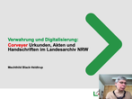 Verwahrung und Digitalisierung: Corveyer Urkunden, Akten und Handschriften im Landesarchiv NRW
