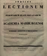 Indices lectionum et publicarum et privatarum quae in Academia Marpurgensi … SS 1836 - WS 1836/37