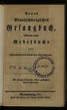 Neues Braunschweigisches Gesangbuch: nebst einem kurzen Gebetbuche zum öffentlichen und häuslichen Gottesdienste (1857)