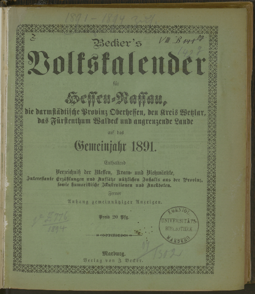 Becker's Volkskalender : für Hessen-Nassau, das Großherzogtum Hessen, den Kreis Wetzlar, das Fürstenthum Waldeck und angrenzende Lande. Jg. 1891