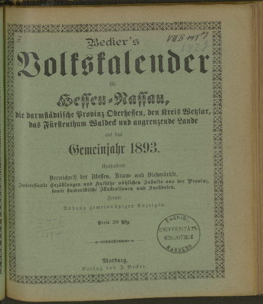 Becker's Volkskalender : für Hessen-Nassau, das Großherzogtum Hessen, den Kreis Wetzlar, das Fürstenthum Waldeck und angrenzende Lande. Jg. 1893