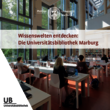 Wissenswelten entdecken : Die Universitätsbibliothek Marburg