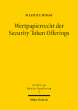 Wertpapierrecht der Security Token Offerings : Kohärenz von Zivil- und Aufsichtsrecht im europäischen Mehrebenensystem